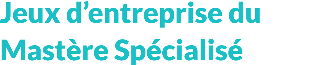 Jeux d’entreprise du Mast re Sp cialis 