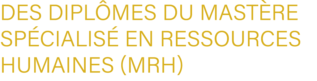 des Dipl mes du Mast re Sp cialis en Ressources Humaines (MRH)