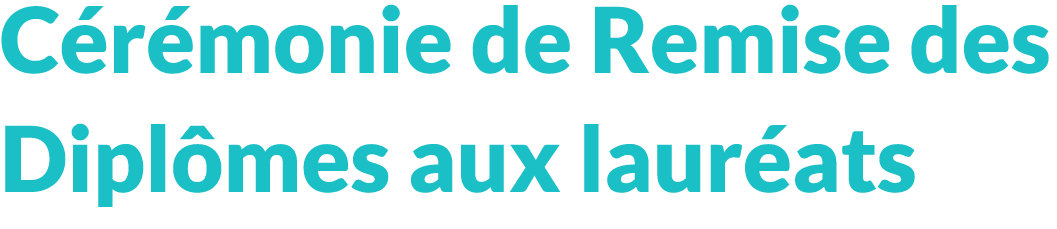 C r monie de Remise des Dipl mes aux laur ats