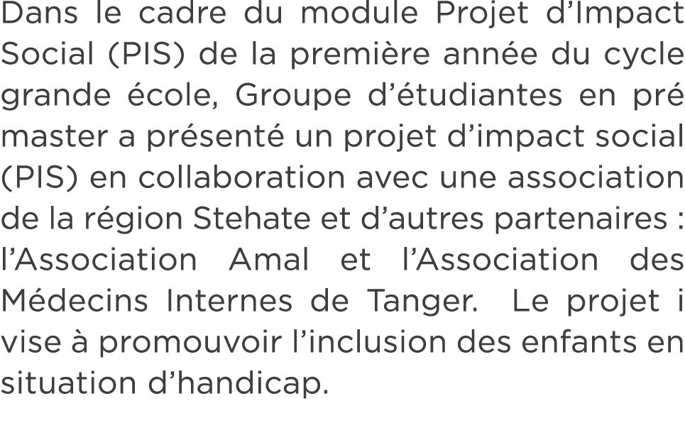 Dans le cadre du module Projet d’Impact Social (PIS) de la premi re ann e du cycle grande cole, Groupe d’ tudiantes ...