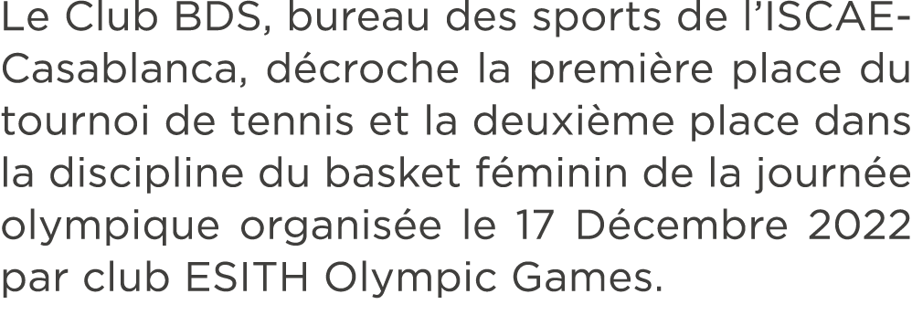 Le Club BDS, bureau des sports de l’ISCAE Casablanca, d croche la premi re place du tournoi de tennis et la deuxi me ...