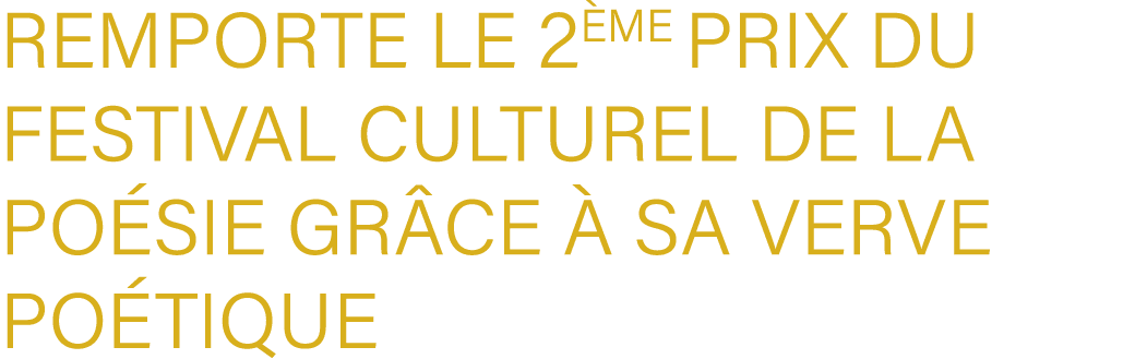 remporte le 2 me prix du Festival Culturel de la Po sie gr ce  sa verve po tique