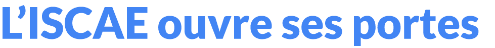 L’ISCAE ouvre ses portes 