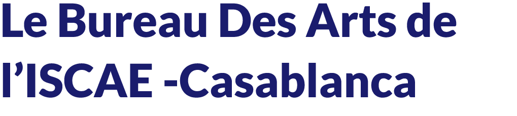 Le Bureau Des Arts de l’ISCAE Casablanca 