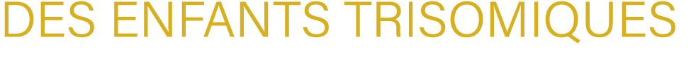 des enfants trisomiques 