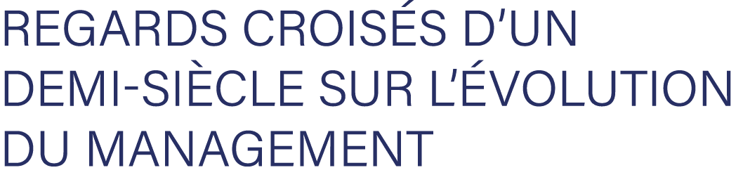 regards crois s d’un demi si cle sur l’ volution du management