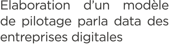Elaboration d’un mod le de pilotage parla data des entreprises digitales 