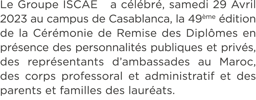 Le Groupe ISCAE a c l br , samedi 29 Avril 2023 au campus de Casablanca, la 49 me dition de la C r monie de Remise d...