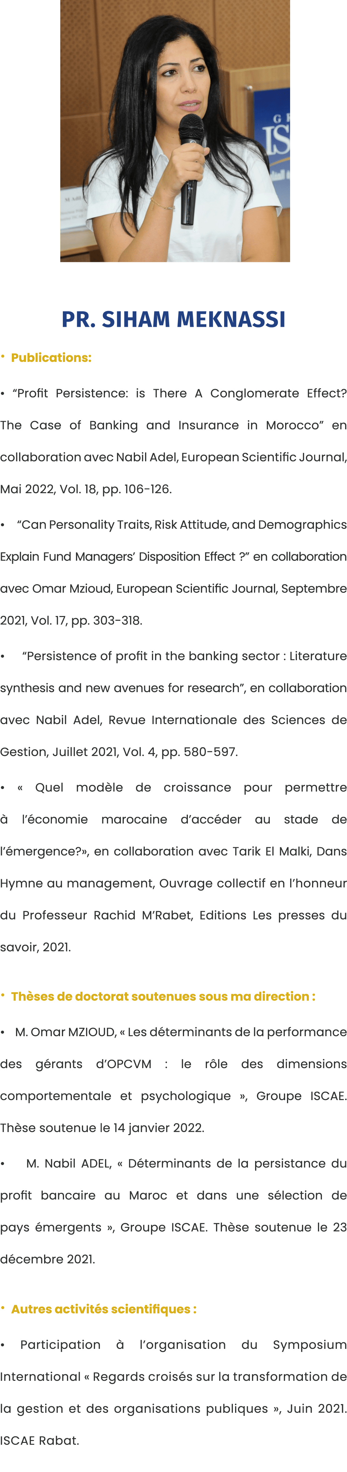  ￼ Pr. Siham MEKNASSI • Publications: • “Profit Persistence: is There A Conglomerate Effect? The Case of Banking and ...