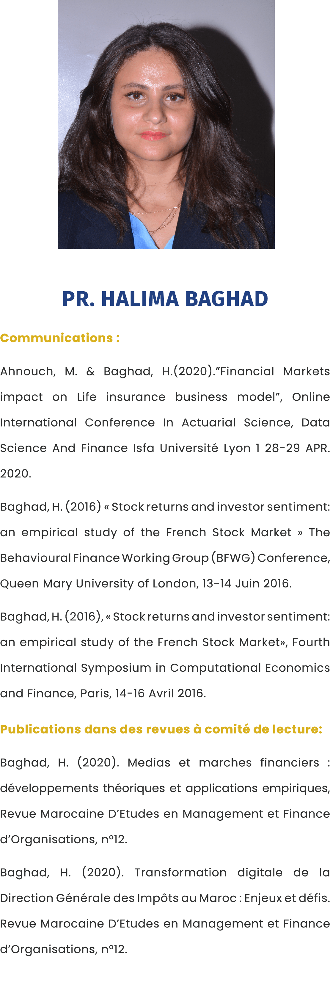  ￼ Pr. Halima BAGHAD Communications : Ahnouch, M. & Baghad, H.(2020).”Financial Markets impact on Life insurance busi...