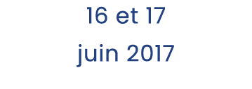 16 et 17 juin 2017