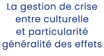 La gestion de crise entre culturelle et particularit g n ralit  des effets 