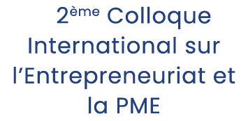  2 me Colloque International sur l’Entrepreneuriat et la PME