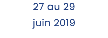 27 au 29 juin 2019