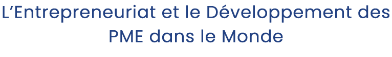 L’Entrepreneuriat et le D veloppement des PME dans le Monde