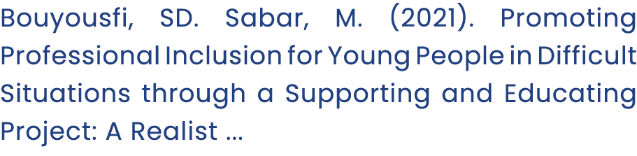 Bouyousfi, SD. Sabar, M. (2021). Promoting Professional Inclusion for Young People in Difficult Situations through a ...